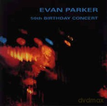 Evan Parker: 50th Birthday Concert [2CD]