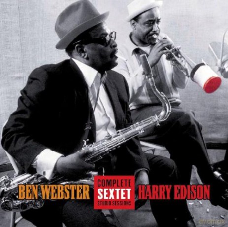 Ben Webster, Harry Edison: Complete Sextet Studio Sessions [2CD]