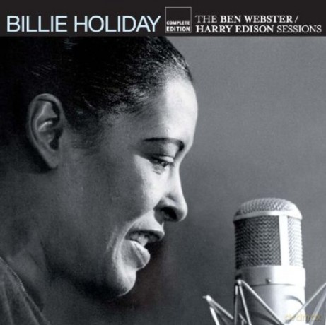 Billie Holiday: The Ben Webster/Harry Edison Sessions [2CD]