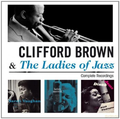 Clifford Brown & The Ladies Of Jazz: Complete Recordings [2CD]