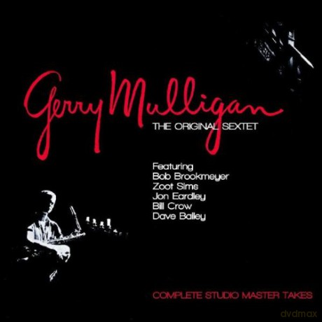 Gerry Mulligan: The Original Sextet Complete Studio Master Takes [2CD]