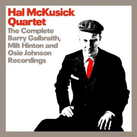 Hal McKusik Quartet: Complete Barry Galbraith, Milt Hinton And Osie Johnson Recordings [2CD]