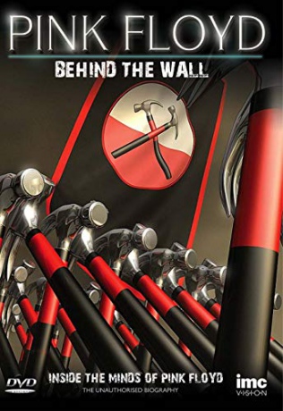 The Story of Pink Floyd - Behind The Wall - Inside The Minds of Pink Floyd [DVD]