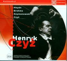 Henryk Czyż: Henryk Czyż - Dyrygenci Polscy - Haydn, Brahms, Szymanowski, Czyż [2CD]