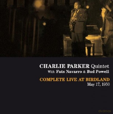Charlie Parker Quintet: Complete Live At Birdland [2CD]
