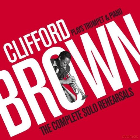 Clifford Brown: Plays Trumpet & Piano [2CD]