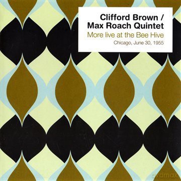 Clifford Brown, Max Roach Quintet: More live at the Bee Hive [2CD]