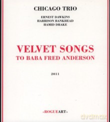 Chicago Trio: Velvet Songs - To Baba Fred Anderson [2CD]
