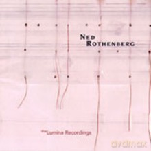 Ned Rothenberg: Solo Works - The Lumina Recordings [2CD]