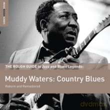 Muddy Waters: Muddy Waters - Reborn and Resmastered - The Rough Guide To Jazz and Blues Legends [2CD]