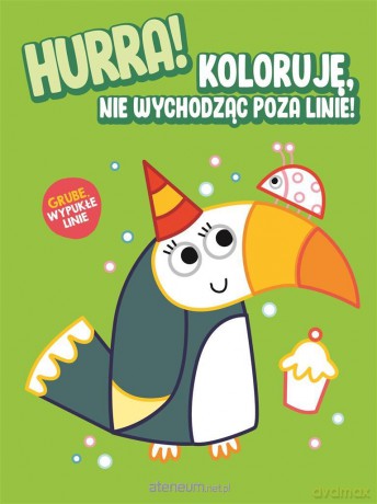 Hurra! Koloruję nie wychodząc poza linie - Tukan [KSIĄŻKA]