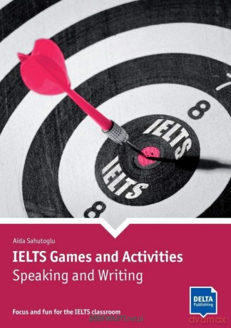 IELTS Games and Activities. Speaking and Writing [KSIĄŻKA]