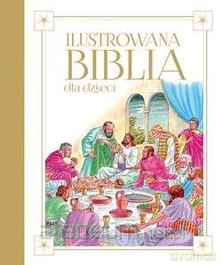 Ilustrowana Biblia dla dzieci [KSIĄŻKA]
