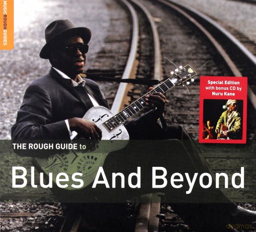 Różni Wykonawcy: The Rough Guide To Blues And Beyond + bonus CD by Nuru Kane [2CD]
