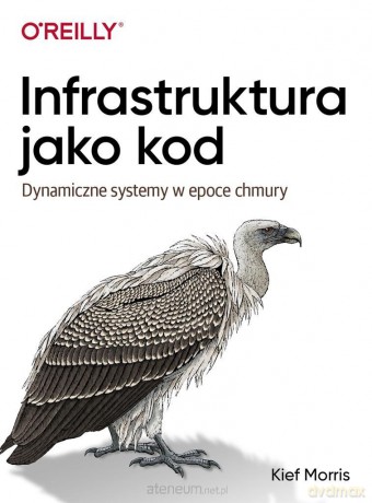 Infrastruktura jako kod - Kief Morris [KSIĄŻKA]