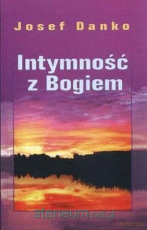 Intymność z Bogiem - Josef Danko [KSIĄŻKA]