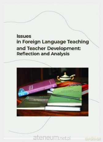 Issues in Foreign Language Teaching and Teacher Development - Jolanta Latkowska [KSIĄŻKA]