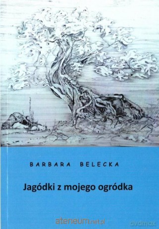 Jagódki z mojego ogródka - Barbara Belecka [KSIĄŻKA]