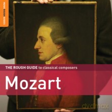 The Rough Guide To Classical Composers: Mozart (2CD Special Edition with Bonus CD: Mozart String Quintets) [2CD]