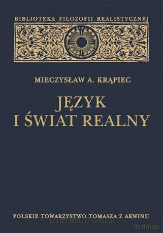Język i świat realny - Mieczysław A. Krąpiec [KSIĄŻKA]