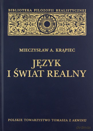 Język i świat realny - Mieczysław A. Krąpiec [KSIĄŻKA]