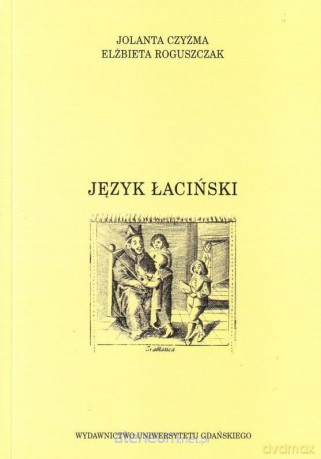 Język łaciński - Elżbieta Roguszczak, Jolanta Czyżma [KSIĄŻKA]