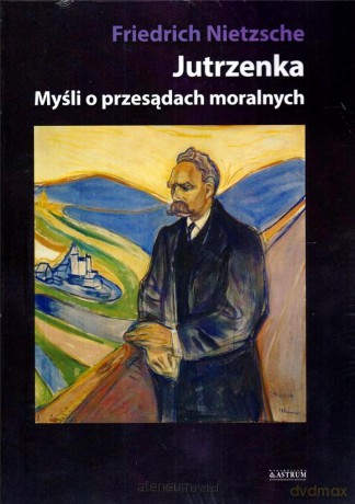 Jutrzenka. Myśli o przesądach moralnych - Friedrich Nietzsche [KSIĄŻKA]