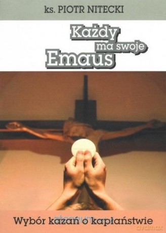 Każdy ma swoje Emaus - Piotr Nitecki [KSIĄŻKA]