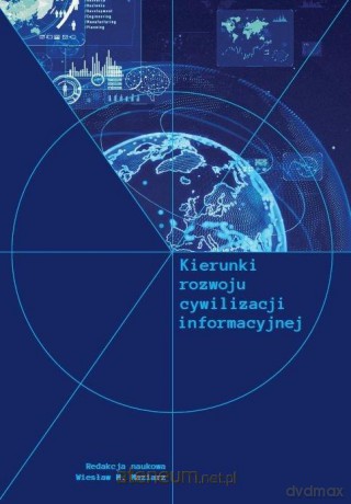 Kierunki rozwoju cywilizacji informacyjnej - Wiesław M. Maziarz [KSIĄŻKA]