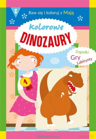Kolorowe dinozaury. Baw się i koloruj z Mają 2 [KSIĄŻKA]