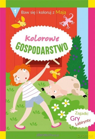 Kolorowe gospodarstwo. Baw się i koloruj z Mają 1 [KSIĄŻKA]