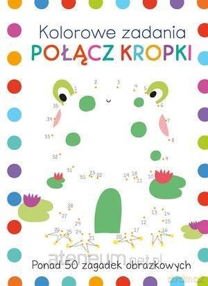 Kolorowe zadania. Połącz kropki [KSIĄŻKA]
