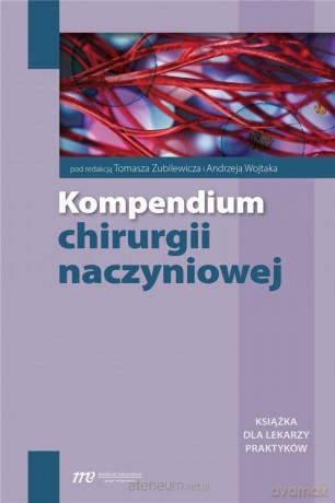 Kompendium chirurgii naczyniowej - Dariusz Janczak [KSIĄŻKA]