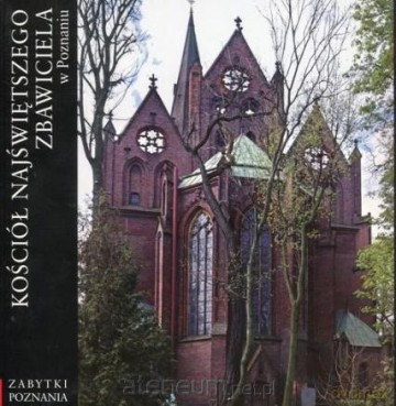 Kościół Najświętszego Zbawiciela w Poznaniu - Bolesława Krzyślak [KSIĄŻKA]
