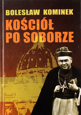Kościół po soborze - Bolesław Kominek [KSIĄŻKA]