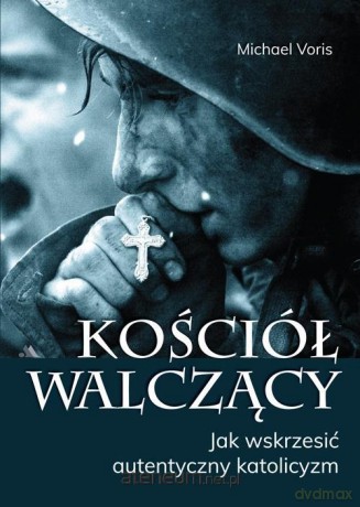 Kościół walczący - Michael Voris [KSIĄŻKA]