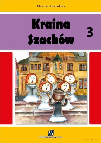 Kraina Szachów 3 - Marcin Korzekwa [KSIĄŻKA]