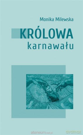 Królowa karnawału - Monika Milewska [KSIĄŻKA]