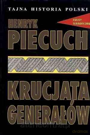 Krucjata generałów - Henryk Piecuch [KSIĄŻKA]