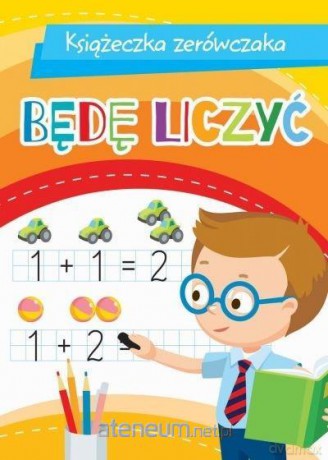 Książeczka zerówczaka. Będę liczyć [KSIĄŻKA]