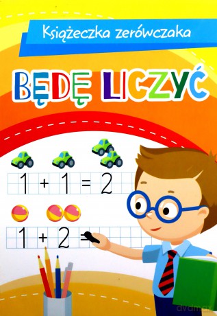 Książeczka zerówczaka. Będę liczyć [KSIĄŻKA]
