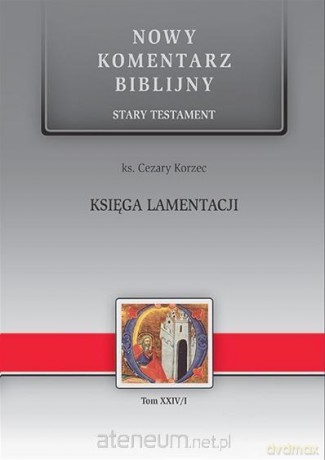 Księga Lamentacji. ST XXIV cz.1 - Cezary Korzec [KSIĄŻKA]