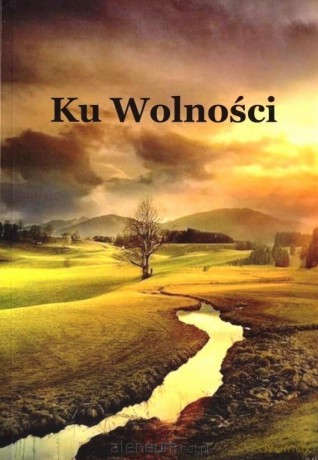 Ku Wolności [KSIĄŻKA]