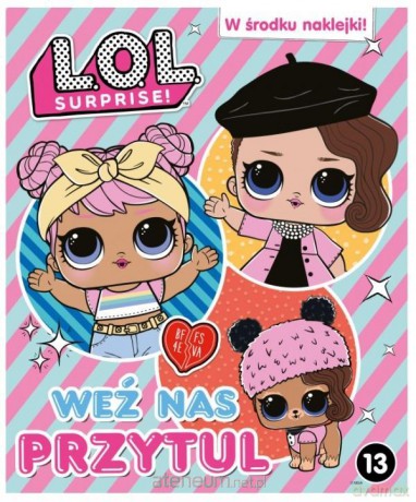 L.O.L. Surprise! 13 Weź nas przytul [KSIĄŻKA]