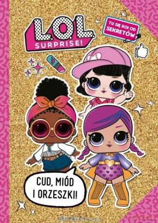L.O.L. Surprise! Cud-miód i orzeszki! Sekretnik [KSIĄŻKA]