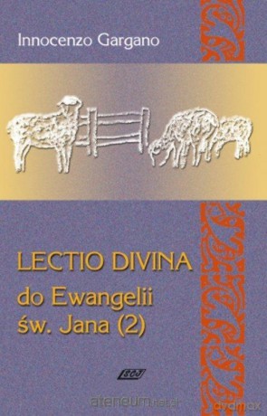 Lectio Divina Do Ewangelii Św Jana 2 - Lecito Divina [KSIĄŻKA]