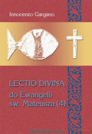 Lectio Divina Do Ewangelii Św Mateusza 4 - Lecito Divina [KSIĄŻKA]
