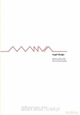 Legal Design - Mariusz Wszek, Dorota Płuchowska [KSIĄŻKA]
