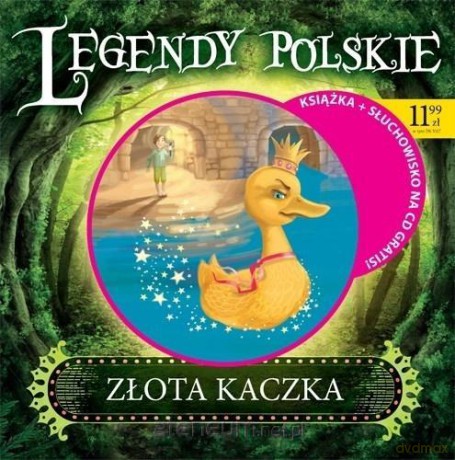 Legendy polskie. Złota kaczka -Liliana Bardijewska [KSIĄŻKA]