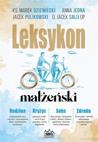 Leksykon małżeński - Anna Jedna, Jacek Salij OP, Marek Dziewiecki, Jacek Pulikowski [KSIĄŻKA]